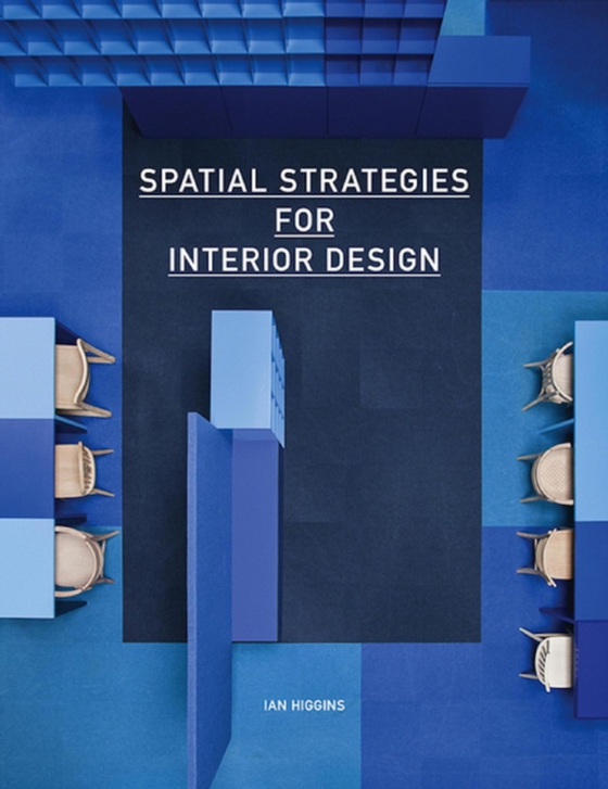 Spatial Strategies for Interior Design (e-bog) af Higgins, Ian