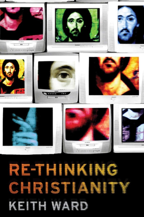 Re-thinking Christianity (e-bog) af Ward, Keith