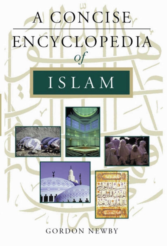 Concise Encyclopedia of Islam (e-bog) af Newby, Gordon