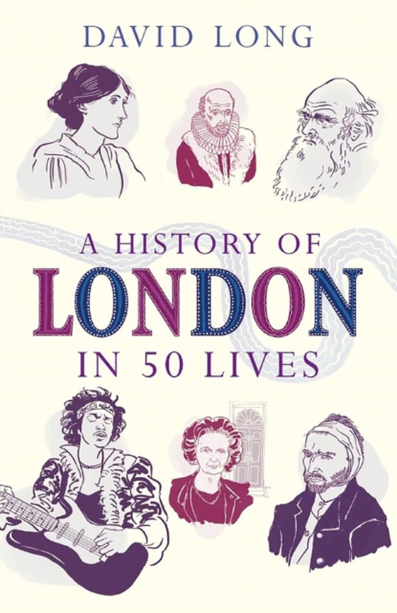 History of London in 50 Lives (e-bog) af Long, David