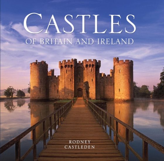 Castles of Britain and Ireland (e-bog) af Castleden, Rodney