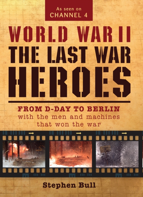 World War II: The Last War Heroes (e-bog) af Stephen Bull, Bull