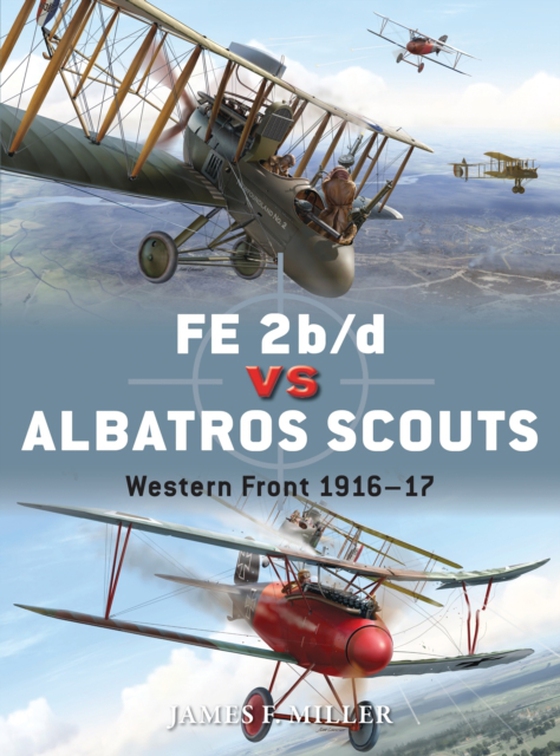 FE 2b/d vs Albatros Scouts (e-bog) af James F. Miller, Miller