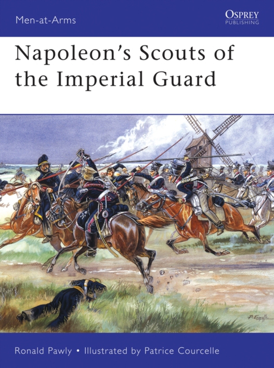 Napoleon s Scouts of the Imperial Guard (e-bog) af Ronald Pawly, Pawly