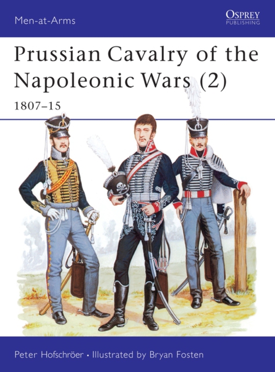 Prussian Cavalry of the Napoleonic Wars (2) (e-bog) af Peter Hofschr er, Hofschr er