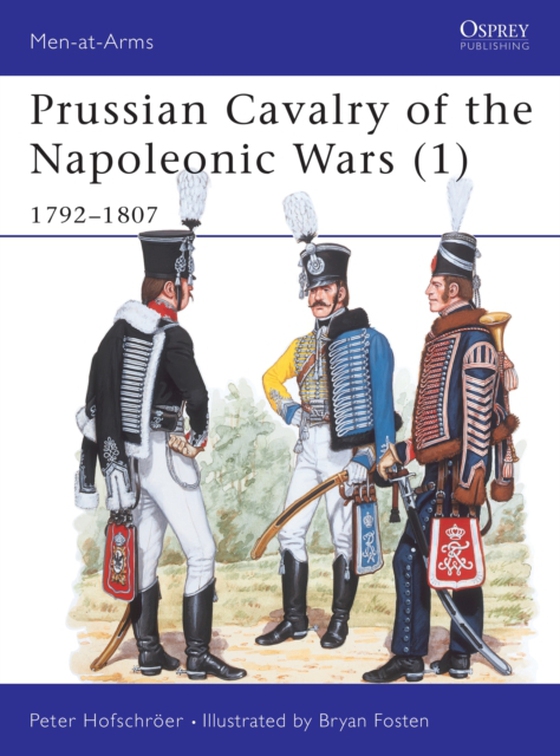 Prussian Cavalry of the Napoleonic Wars (1) (e-bog) af Peter Hofschr er, Hofschr er