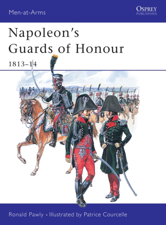 Napoleon's Guards of Honour (e-bog) af Ronald Pawly, Pawly