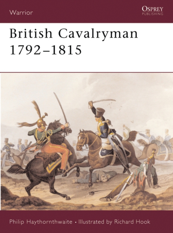 British Cavalryman 1792 1815 (e-bog) af Philip Haythornthwaite, Haythornthwaite