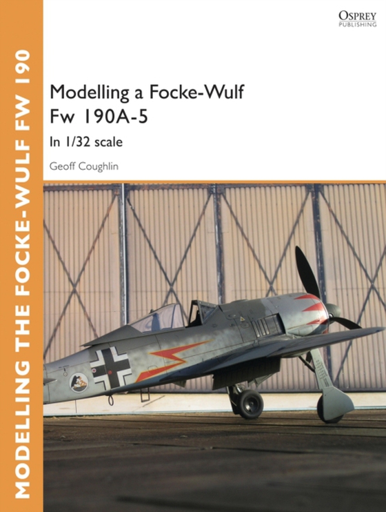 Modelling a Focke-Wulf Fw 190A-5 (e-bog) af Geoff Coughlin, Coughlin