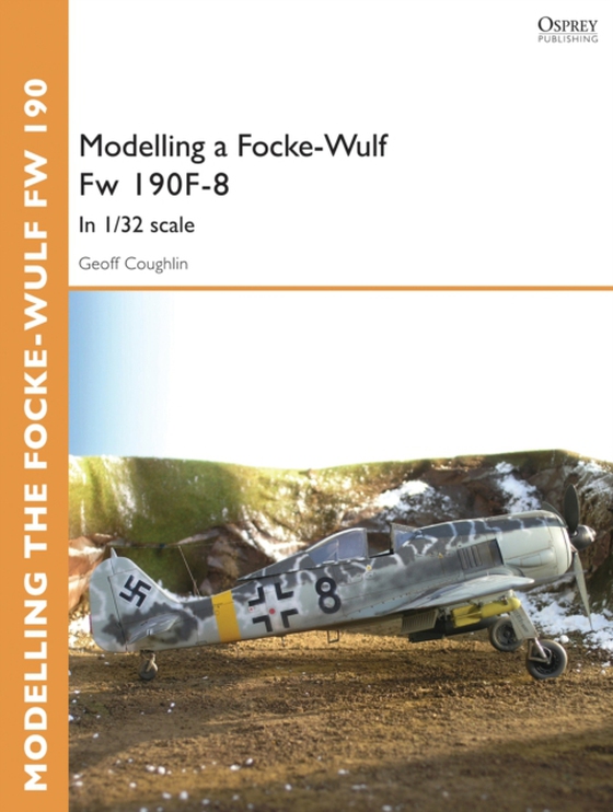 Modelling a Focke-Wulf Fw 190F-8 (e-bog) af Geoff Coughlin, Coughlin