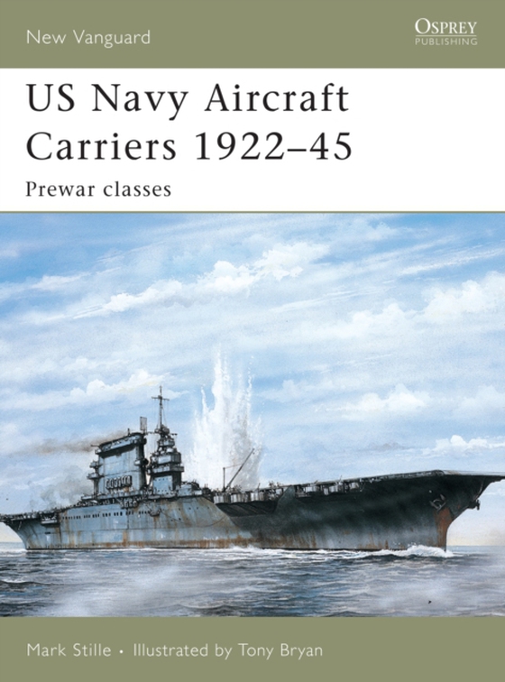 US Navy Aircraft Carriers 1922 45 (e-bog) af Mark Stille, Stille