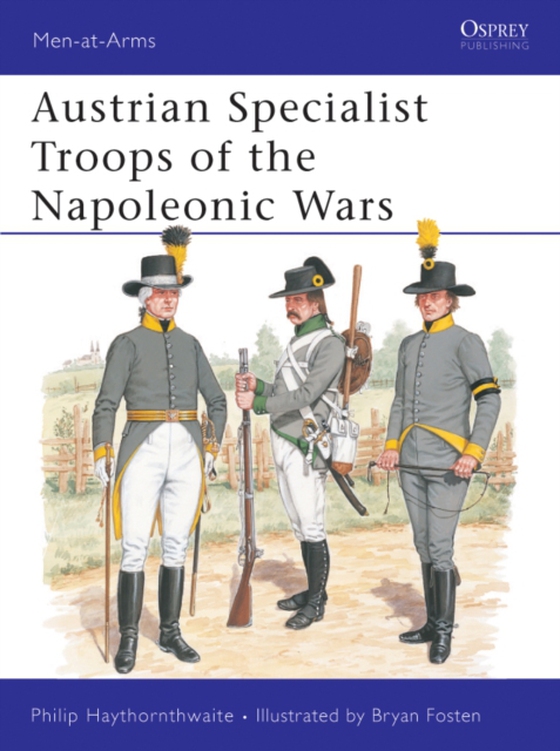 Austrian Specialist Troops of the Napoleonic Wars (e-bog) af Philip Haythornthwaite, Haythornthwaite