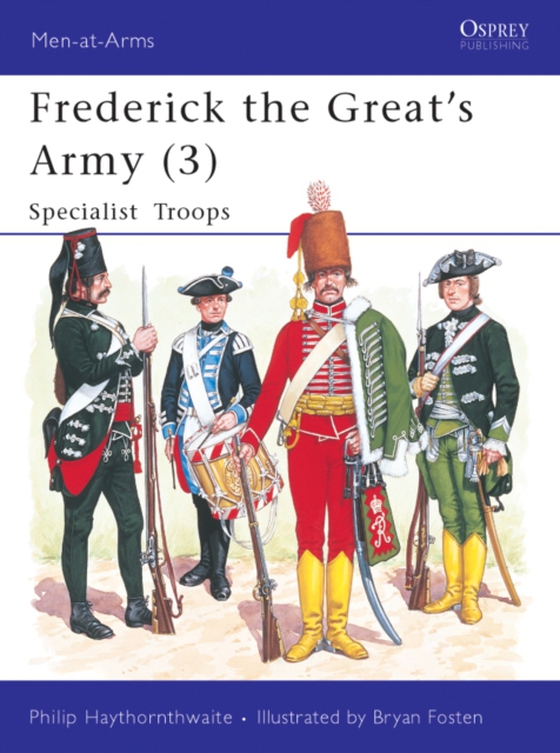 Frederick the Great's Army (3) (e-bog) af Philip Haythornthwaite, Haythornthwaite