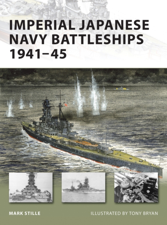 Imperial Japanese Navy Battleships 1941-45 (e-bog) af Mark Stille, Stille