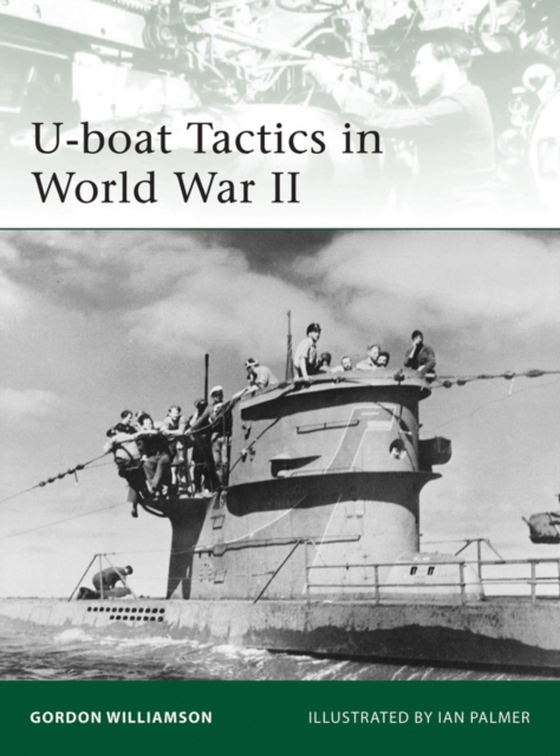 U-boat Tactics in World War II (e-bog) af Gordon Williamson, Williamson