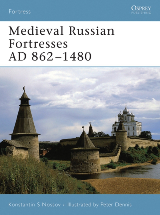 Medieval Russian Fortresses AD 862 1480 (e-bog) af Konstantin Nossov, Nossov