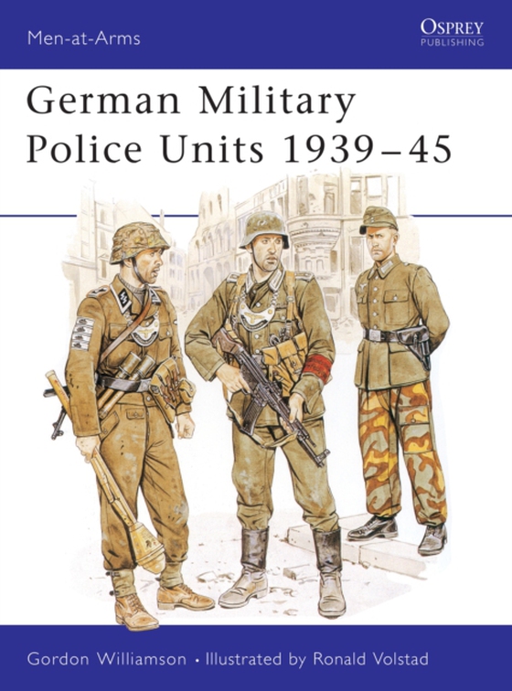 German Military Police Units 1939 45 (e-bog) af Gordon Williamson, Williamson