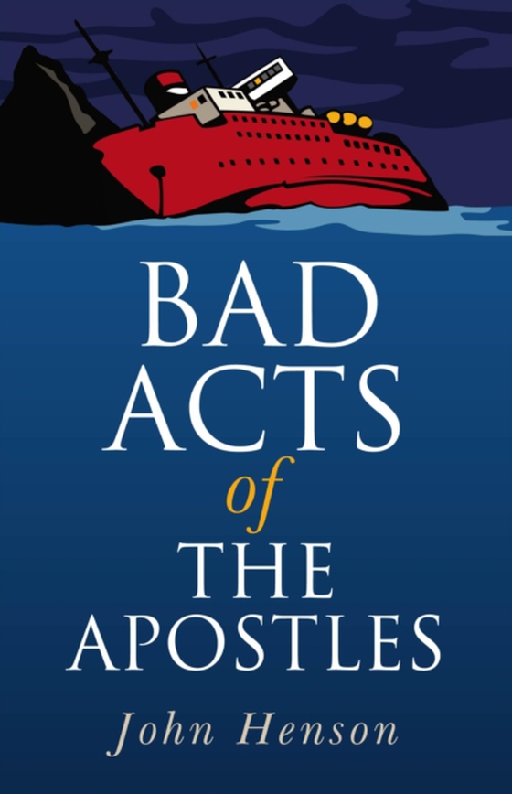 Bad Acts of the Apostles (e-bog) af Henson, John