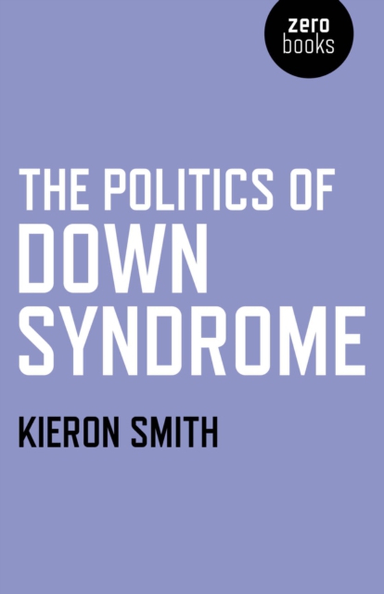 Politics of Down Syndrome (e-bog) af Smith, Kieron