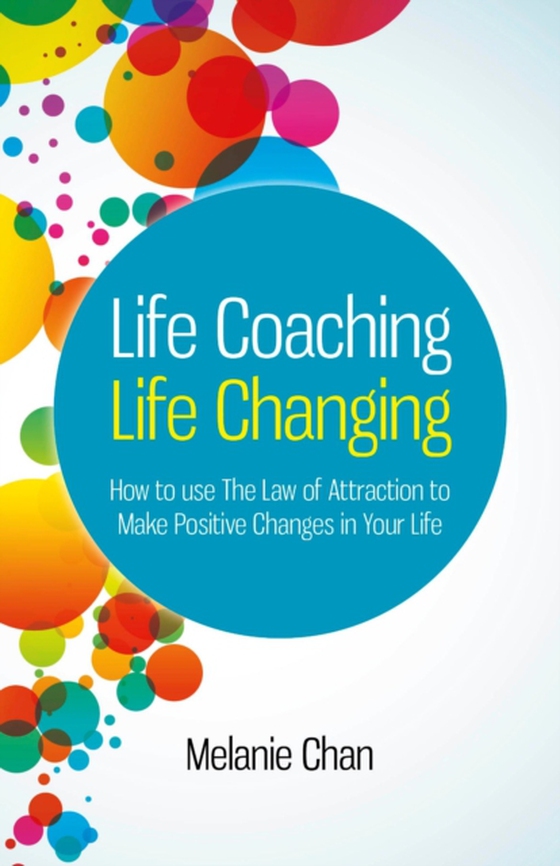 Life Coaching - Life Changing (e-bog) af Chan, Melanie