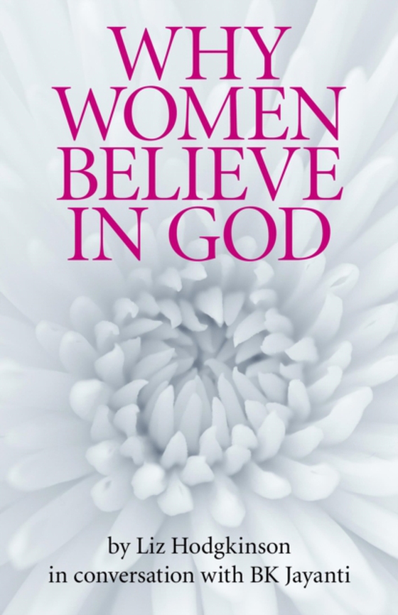 Why Women Believe in God (e-bog) af Hodgkinson, Liz