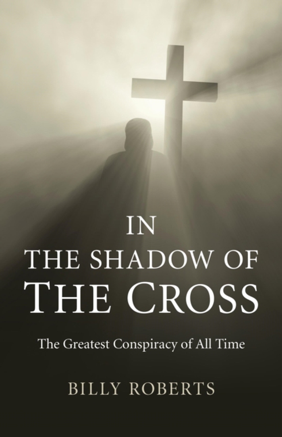 In the Shadow of the Cross (e-bog) af Roberts, Billy