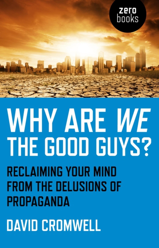 Why Are We The Good Guys?