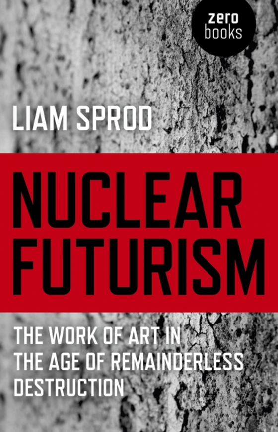 Nuclear Futurism (e-bog) af Sprod, Liam