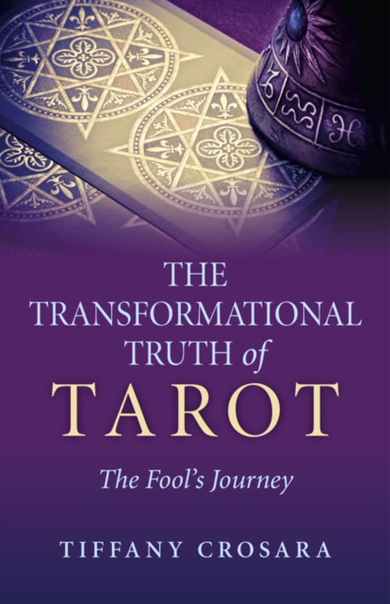 Transformational Truth of Tarot (e-bog) af Crosara, Tiffany