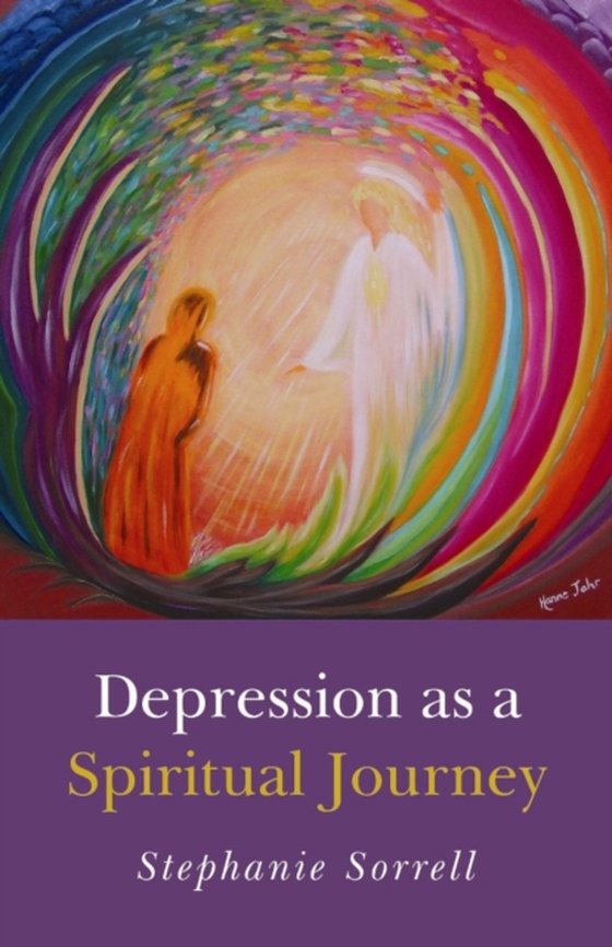 Depression as a Spiritual Journey (e-bog) af Sorrell, Stephanie