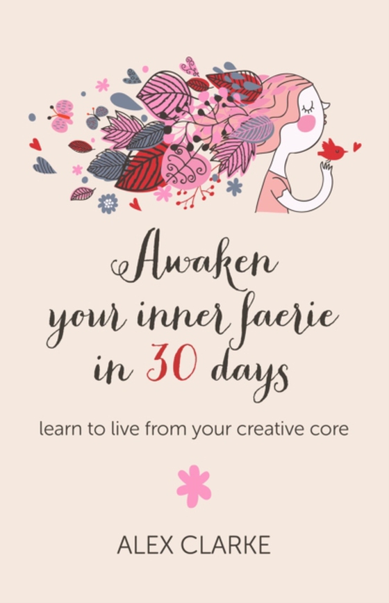 Awaken Your Inner Faerie In 30 Days (e-bog) af Clarke, Alex