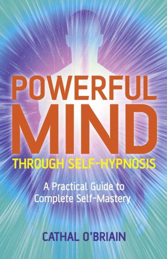 Powerful Mind Through Self-Hypnosis