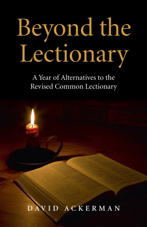 Beyond the Lectionary (e-bog) af Ackerman, David