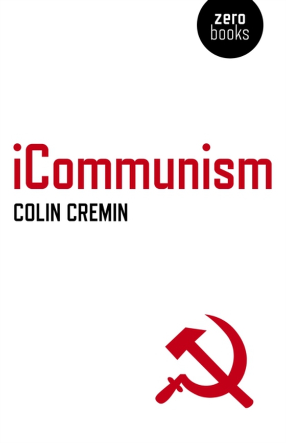 iCommunism (e-bog) af Cremin, Colin