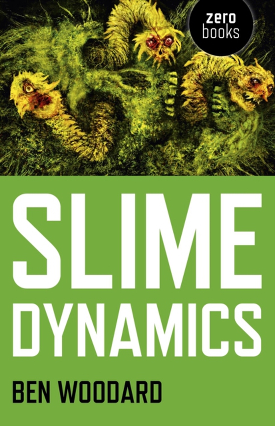 Slime Dynamics (e-bog) af Woodard, Ben