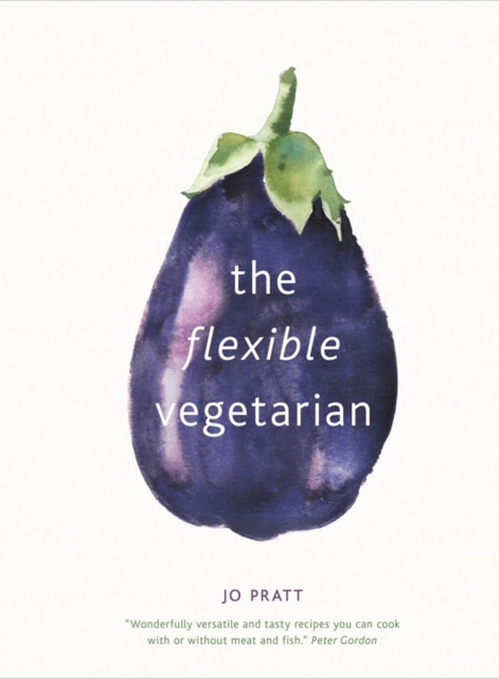 Flexible Vegetarian: Flexitarian recipes to cook with or without meat and fish (e-bog) af Pratt, Jo