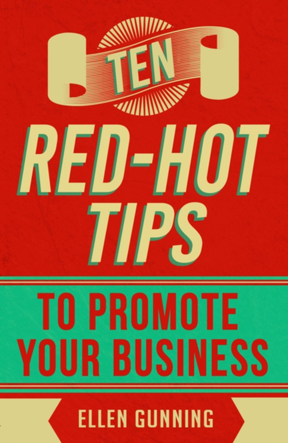 Ten Red-Hot Tips to Promote your Business (e-bog) af Gunning, Ellen