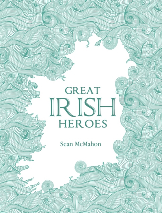 Great Irish Heroes (e-bog) af McMahon, Sean