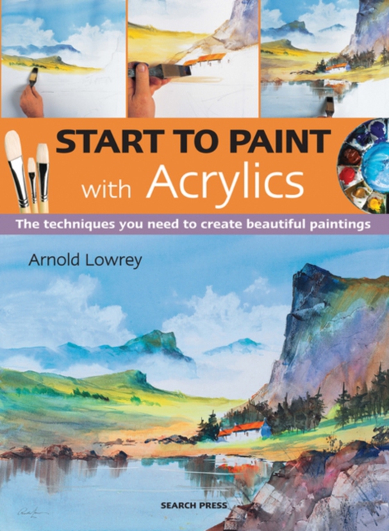 Start to Paint with Acrylics (e-bog) af Lowrey, Arnold