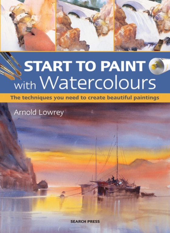 Start to Paint with Watercolours (e-bog) af Lowrey, Arnold