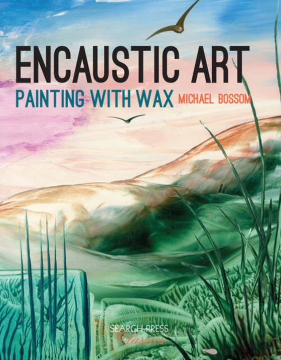 Encaustic Art (e-bog) af Bossom, Michael