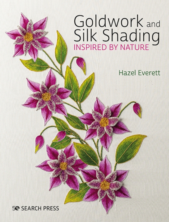 Goldwork and Silk Shading Inspired by Nature (e-bog) af Everett, Hazel