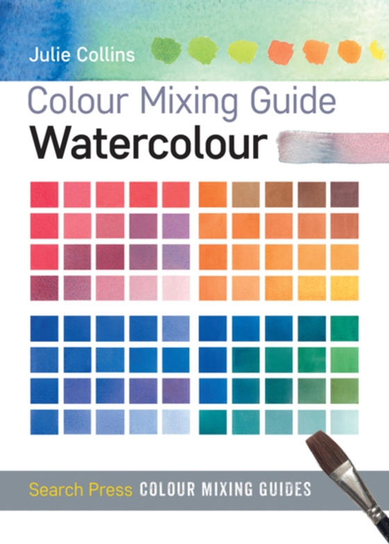 Colour Mixing Guide: Watercolour (e-bog) af Collins, Julie
