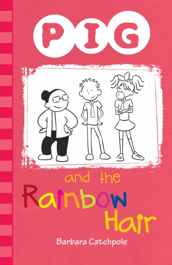 PIG and the Rainbow Hair (e-bog) af Barbara Catchpole