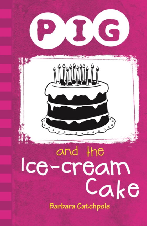 Pig and the Ice-Cream Cake (ebook) (e-bog) af Barbara Catchpole