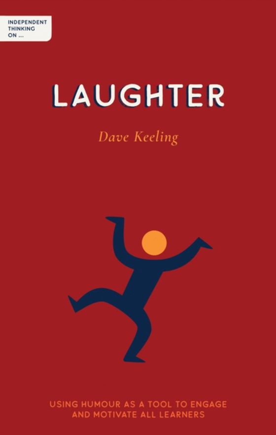 Independent Thinking on Laughter (e-bog) af Keeling, Dave