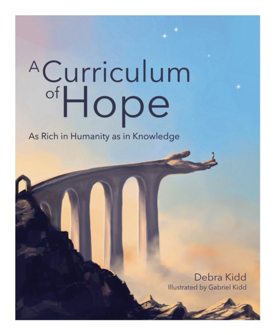 Curriculum of Hope (e-bog) af Kidd, Debra