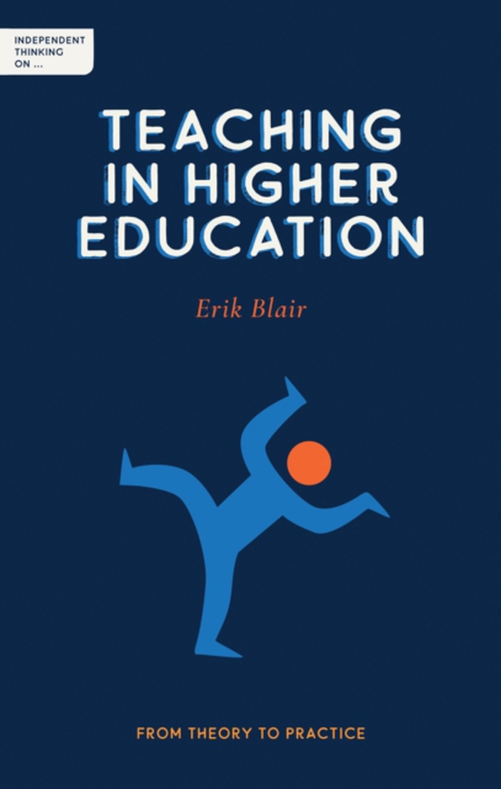 Independent Thinking on Teaching in Higher Education (e-bog) af Blair, Erik