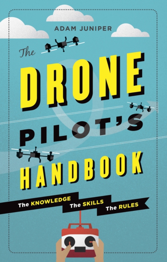 Drone Pilot's Handbook (e-bog) af Juniper, Adam