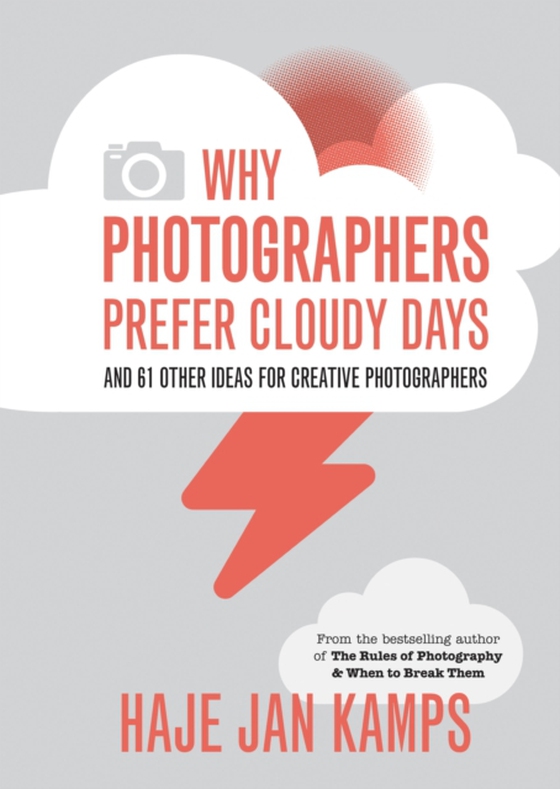 Why Photographers Prefer Cloudy Days (e-bog) af Kamps, Haje Jan